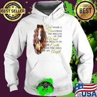 God Made A Horse From The Breath Of The Wind The Beauty Of The Earth And The Soul Of An Angel Shirt Hoodie