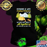 Husband And Wife Camping Partner For Life We May Not Have It All Together But Together We Have It All Shirt Ladies tee