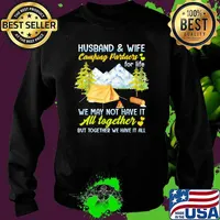 Husband And Wife Camping Partner For Life We May Not Have It All Together But Together We Have It All Shirt Sweater