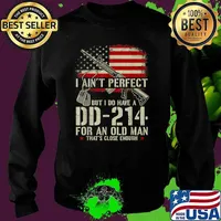 I Ain't Perfect But I Do Have A DD-214 For An Old Man American Flag T-Shirt Sweater