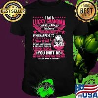 I am a lucky grandma i have a crazy tattoo who happends to cuss a lot stupid people you hurt mr shirt