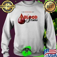 I Am Redeemed By The Blood Of Jesus Shirt Sweater