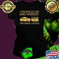 I like muscle cars and whiskey and maybe 3 people T-Shirt Ladies tee