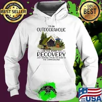 I'm An Outdooraholic On The Road To Recovery Just Kidding I'm On The Road To The Campground Shirt Hoodie