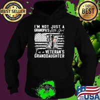 I'm Not Just A Grandpa's Little Girl I'm a veteran's Granddaughter American Flag Shirt Hoodie