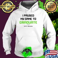 I paused my game to Graduate youre welcome funny graduation high School 2021 T-Shirt Hoodie