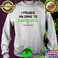 I paused my game to Graduate youre welcome funny graduation high School 2021 T-Shirt Sweater