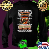 Im a spoiled husband i have a freaking awesome wife in march she is my whole world and i am her king i love her forever and always skull s Sweater