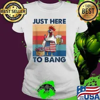 Just Here To Bang USA Flag Chicken Beer 4th Of July Vintage T-Shirt Ladies tee