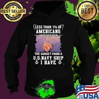 Less than one percent of americans have ever seen the sunset from a us navy ship i have Hoodie