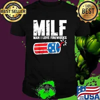 MILF Man I Love Fireworks 4th of July Funny Fourth of July T-Shirt