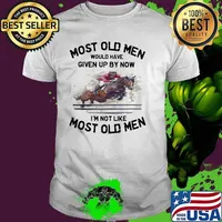 Most Old Men Would Have Given Up By Now I'm Not Like Most Old Men Show Jumping Shirt
