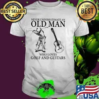 Never Underestimate An OLd Man Who Loves Golf And Guitars Shirt