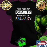 People of quality do not fear equality LGBT Shirt Ladies tee