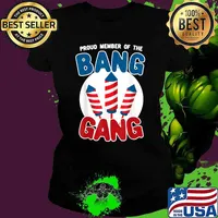 Proud memeber of the bang gang Funny Fireworks 4th of July T-Shirt Ladies tee