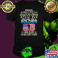 Proud Military Mom She Is A Soldier & Is My Daughter American Flag T-Shirt