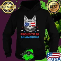 Proud To Be An Americat American Cat Patriotic 4th of July Sunglasses AMerican Flag T-Shirt Hoodie