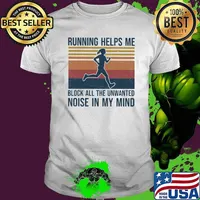 Running Helps Me Block All The Unwanted Noise In My Mind Vintage Shirt