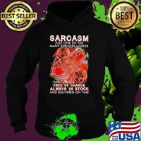 Sarcasm Just One Of The Many Services I Offer Free Of Charge Always In Stock And Delivered On Time Skull Shirt Hoodie