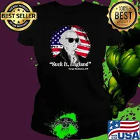 Suck It England Quote By George Washington 1776 4th Of July T-Shirt Ladies tee