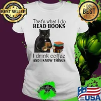 That's What I Do I Read Books I Drink Coffee And I Know Things Cat Shirt Ladies tee
