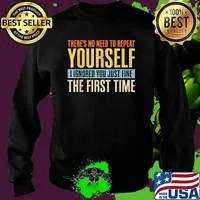 There's No Need To Repeat Yourself I Ignored You Just Fine The First TIme vintage T-Shirt Sweater