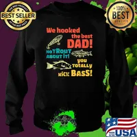 We Hooked The Best Dad No Trout About It You Totally Kick Fishing T-Shirt Sweater