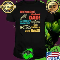 We Hooked The Best Dad No Trout About It You Totally Kick Fishing T-Shirt