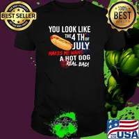 You Look Like 4th Of July Makes Me Want A Hot Dogs Real Bad Firework T-Shirt