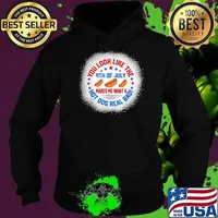 You Look Like 4th Of July Makes Me Want A Hot Dogs Real Bad T-Shirt Hoodie