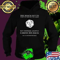 You Reach Out To Push The ORC Off The Ledge But Instead Lightly Caress His Back Shirt Hoodie