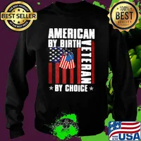 American By Birth Veteran By Choice American Flag Shirt Sweater