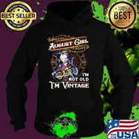 August girl im not old im vintage girl motorcycle Hoodie