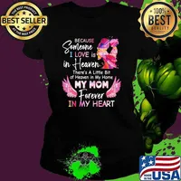 Because Someone I Love Is In Heaven my mom forever in my heart watercolor Ladies tee