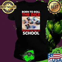Born to roll the dice forced to go to school Ladies tee