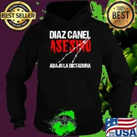 Diaz Canel Asesino Abajo la Dictadura Diaz Canel Singao T-Shirt Hoodie