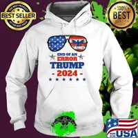 End Of An Error Trump 2024 Patriotic 4th of July Biden Lost Trump Won Sunglasses -Shirt Hoodie