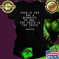 Even Of You Are A Minority Of One Truth Honesty Mahatma Gandhi T-Shirt Ladies tee