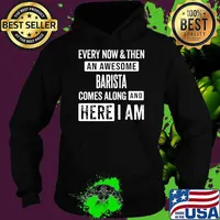 Every now and then an awesome barista comes here i am Hoodie