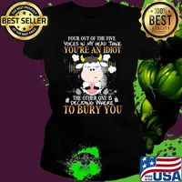 Four out of the five voices in my head think youre an idiot the other one is deciding where to bury you cow Ladies tee