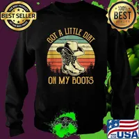 Got A Little Dirt On My Boots Music Vintage Shirt Sweater