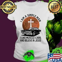 I Am A Simple Man I Like Muscle Cars And Believe In Jesus Blood Moon Shirt Ladies tee