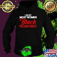 I am not most women Black Phlebotomist Flag. African American Premium T-Shirt Hoodie