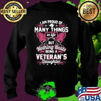 I Am Proud Of Many Things IN Life But Nothing Beats Being A Veteran's Daughter Shirt Sweater