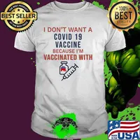 I dont want a covid 19 vaccine because im vaccinated with shirt