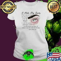I hide my tears when i say your name but the pain in my heart eyes Ladies tee