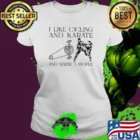 I Like Cycling And Karate And Maybe 3 People Shirt Ladies tee