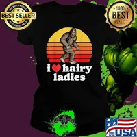 I Love Hairy Ladies Bigfoot Sasquatch Vintage T-Shirt Ladies tee