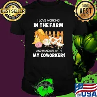 I love working in the farm and hangout with my coworkers shirt