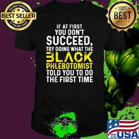 If at first you don't succeed try doing what the Black Phlebotomist told you to do the first time T-Shirt